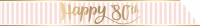 Lovely 80th Birthday Schärpe 1,68m