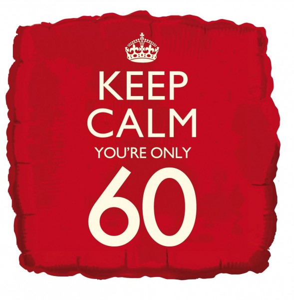 Keep calm you are 60 Folienballon 46cm