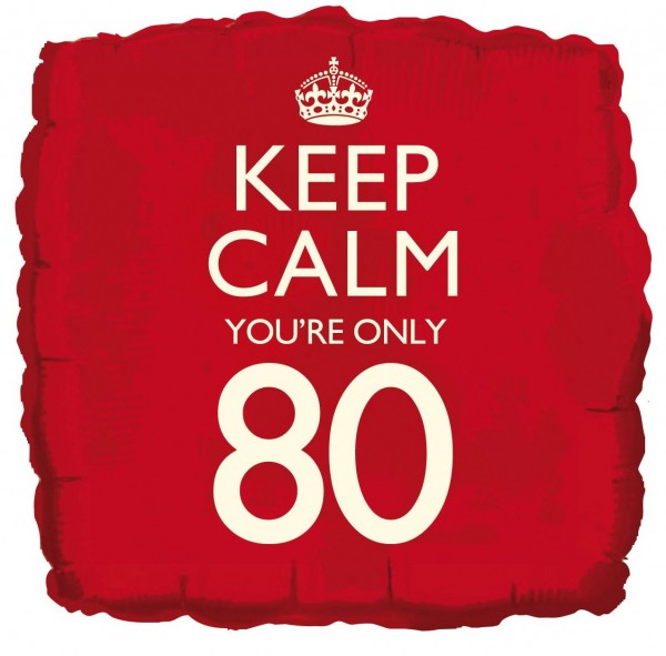 Keep calm you are 80 Folienballon 46cm