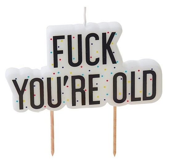 Naughty Birthday Fuck you are old Kerze