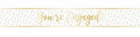You`re Engaged Folienbanner 174cm